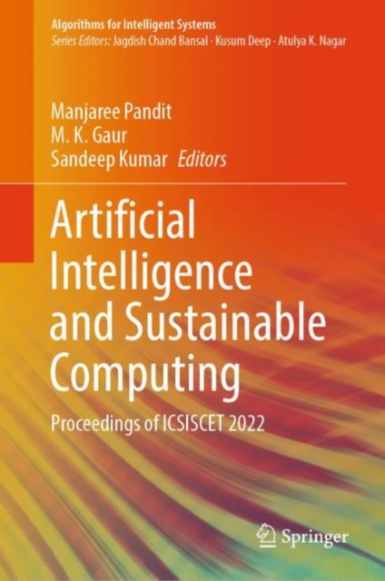 Artificial Intelligence and Sustainable Computing : Proceedings of ICSISCET 2022, Hardback Book