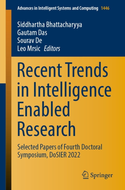 Recent Trends in Intelligence Enabled Research : Selected Papers of Fourth Doctoral Symposium, DoSIER 2022, EPUB eBook