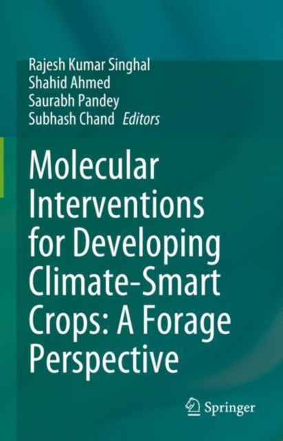 Molecular Interventions for Developing Climate-Smart Crops: A Forage Perspective, Hardback Book