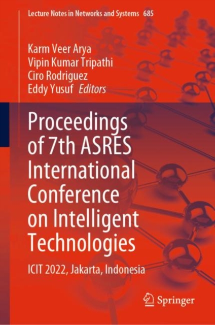 Proceedings of 7th ASRES International Conference on Intelligent Technologies : ICIT 2022, Jakarta, Indonesia, Hardback Book