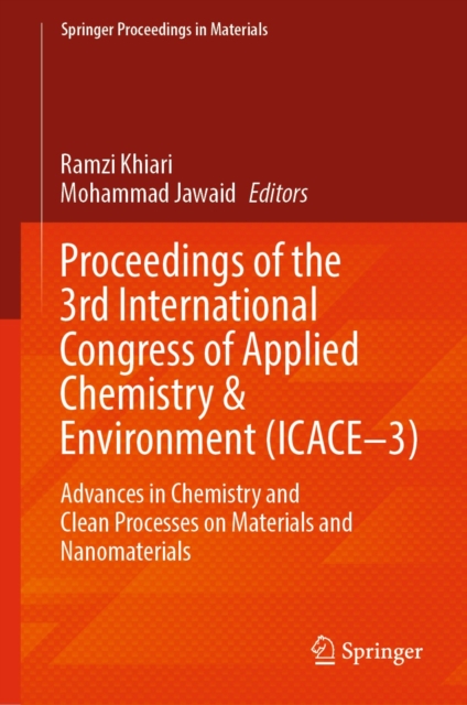 Proceedings of the 3rd International Congress of Applied Chemistry & Environment (ICACE-3) : Advances in Chemistry and Clean Processes on Materials and Nanomaterials, EPUB eBook