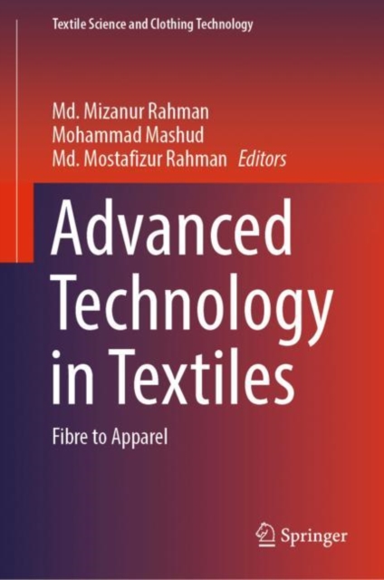 Advanced Technology in Textiles : Fibre to Apparel, Hardback Book