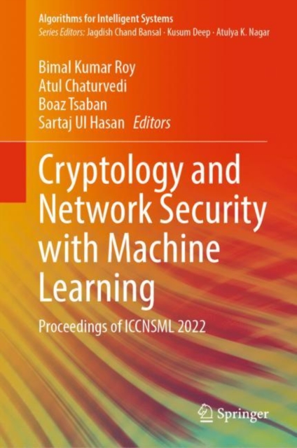 Cryptology and Network Security with Machine Learning : Proceedings of ICCNSML 2022, Hardback Book