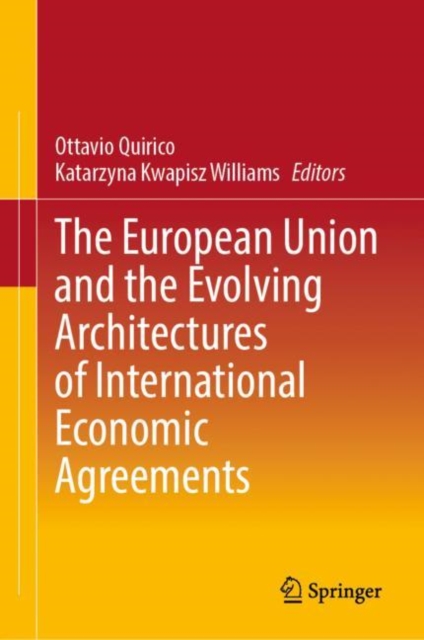 The European Union and the Evolving Architectures of International Economic Agreements, EPUB eBook