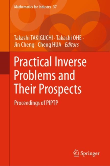 Practical Inverse Problems and Their Prospects : Proceedings of PIPTP, Hardback Book