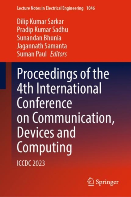 Proceedings of the 4th International Conference on Communication, Devices and Computing : ICCDC 2023, Hardback Book