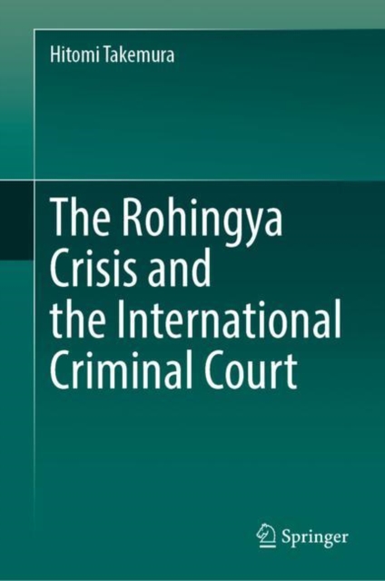 The Rohingya Crisis and the International Criminal Court, Hardback Book