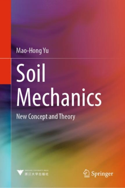 Soil Mechanics : New Concept and Theory, Hardback Book