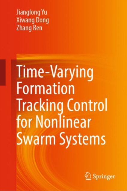 Time-Varying Formation Tracking Control for Nonlinear Swarm Systems, Hardback Book