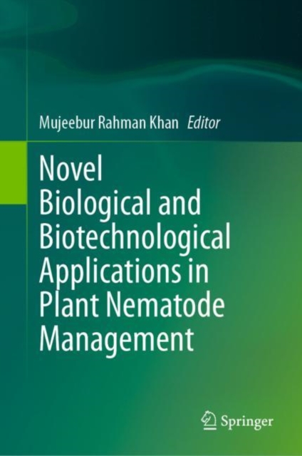 Novel Biological and Biotechnological Applications in Plant Nematode Management, Hardback Book