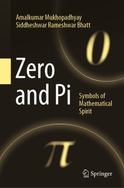 Zero and Pi : Symbols of Mathematical Spirit, Hardback Book