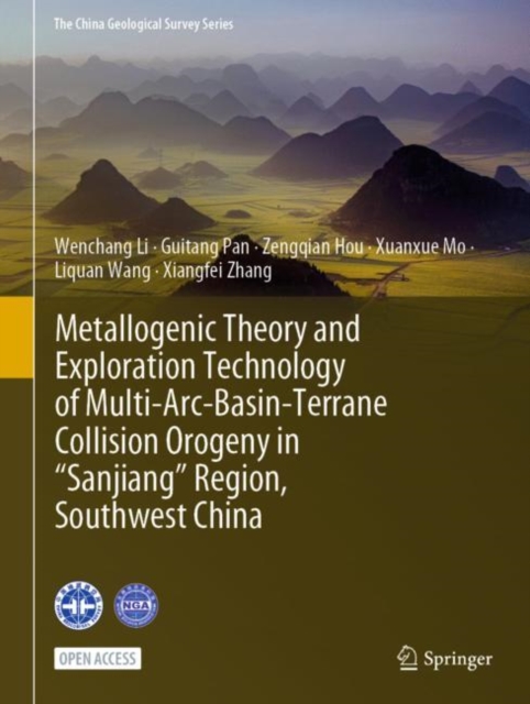 Metallogenic Theory and Exploration Technology of Multi-Arc-Basin-Terrane Collision Orogeny in “Sanjiang” Region, Southwest China, Hardback Book
