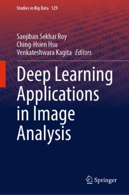 Deep Learning Applications in Image Analysis, Hardback Book