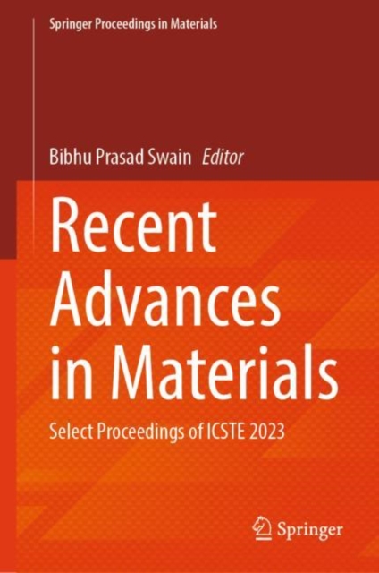 Recent Advances in Materials : Select Proceedings of ICSTE 2023, Hardback Book