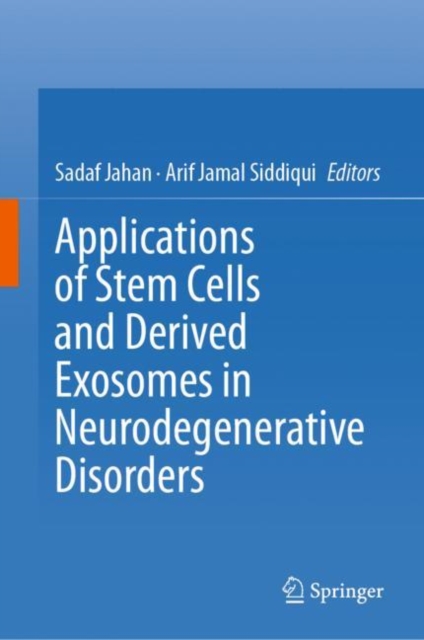 Applications of Stem Cells and derived Exosomes in Neurodegenerative Disorders, Hardback Book