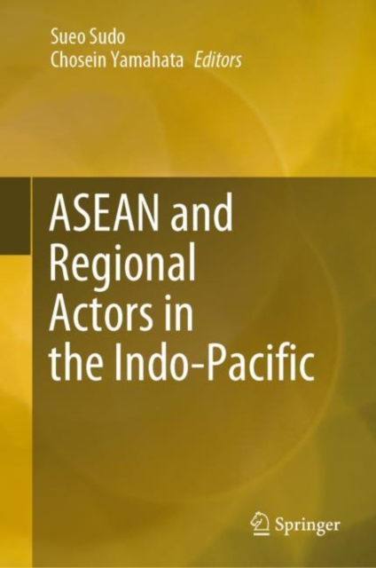ASEAN and Regional Actors in the Indo-Pacific, EPUB eBook