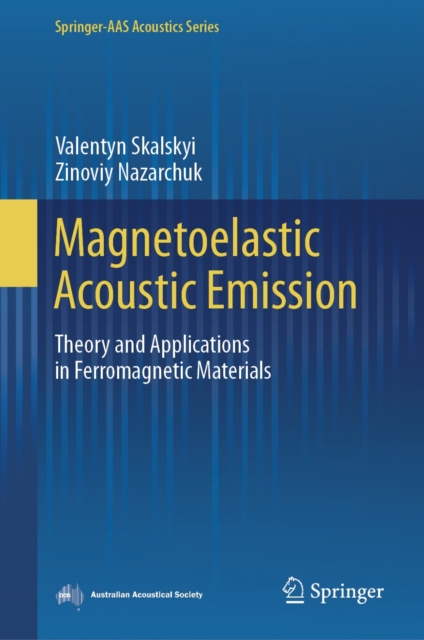 Magnetoelastic Acoustic Emission : Theory and Applications in Ferromagnetic Materials, EPUB eBook