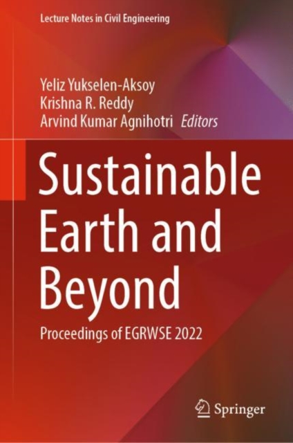 Sustainable Earth and Beyond : Proceedings of EGRWSE 2022, Hardback Book