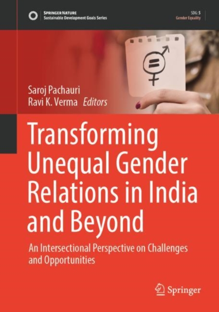 Transforming Unequal Gender Relations in India and Beyond : An Intersectional Perspective on Challenges and Opportunities, EPUB eBook