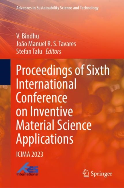 Proceedings of Sixth International Conference on Inventive Material Science Applications : ICIMA 2023, Hardback Book