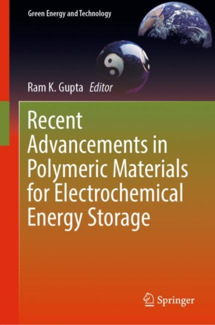 Recent Advancements in Polymeric Materials for Electrochemical Energy Storage, Hardback Book