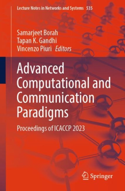 Advanced Computational and Communication Paradigms : Proceedings of ICACCP 2023, Paperback / softback Book
