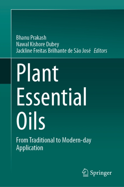 Plant Essential Oils : From Traditional to Modern-day Application, EPUB eBook