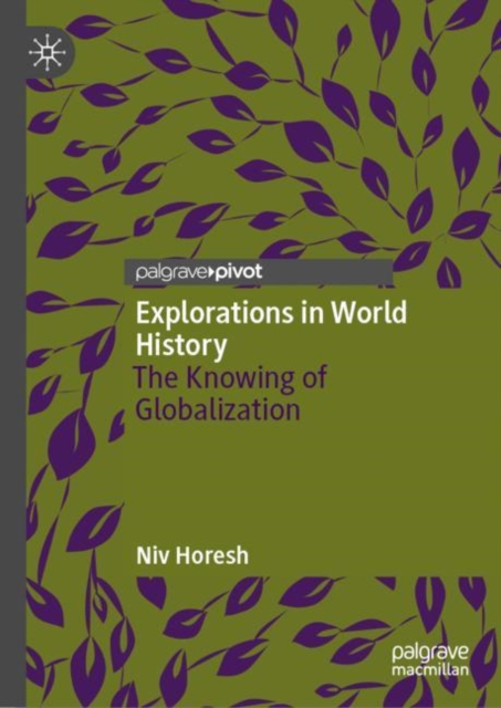 Explorations in World History : The Knowing of Globalization, Hardback Book
