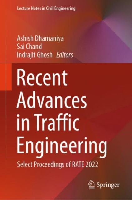 Recent Advances in Traffic Engineering : Select Proceedings of RATE 2022, Hardback Book