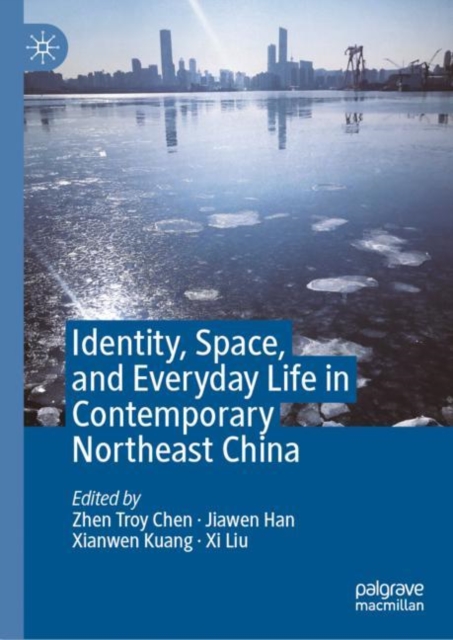 Identity, Space, and Everyday Life in Contemporary Northeast China, EPUB eBook