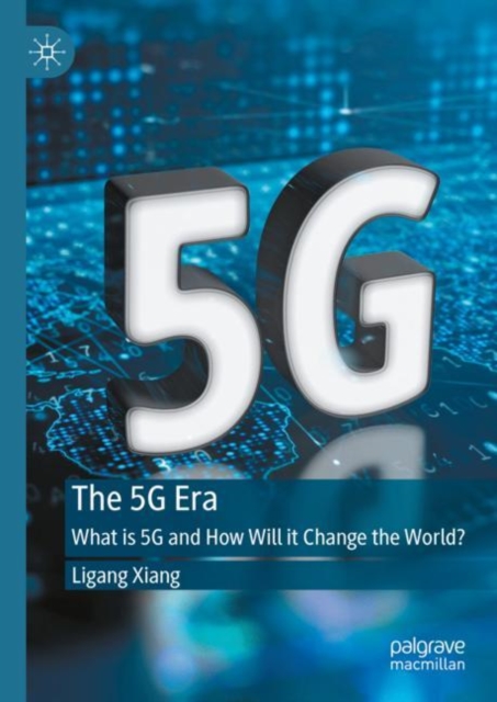 The 5G Era : What is 5G and How Will it Change the World?, EPUB eBook