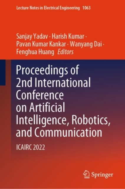 Proceedings of 2nd International Conference on Artificial Intelligence, Robotics, and Communication : ICAIRC 2022, Hardback Book