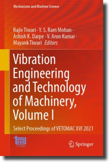 Vibration Engineering and Technology of Machinery, Volume I : Select Proceedings of VETOMAC XVI 2021, EPUB eBook