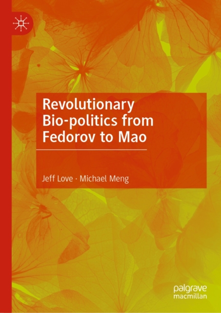 Revolutionary Bio-politics from Fedorov to Mao, EPUB eBook