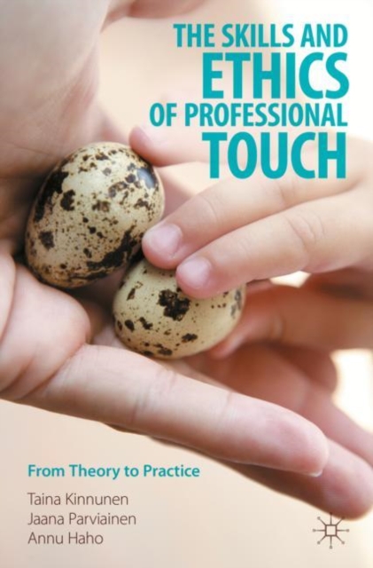 The Skills and Ethics of Professional Touch : From Theory to Practice, Paperback / softback Book