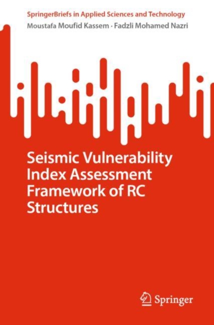 Seismic Vulnerability Index Assessment Framework of RC Structures, Paperback / softback Book