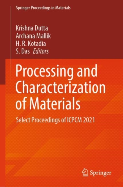 Processing and Characterization of Materials : Select Proceedings of ICPCM 2021, Hardback Book