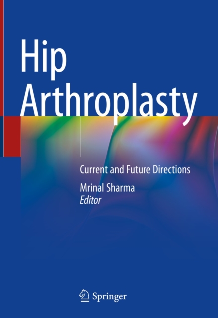 Hip Arthroplasty : Current and Future Directions, EPUB eBook