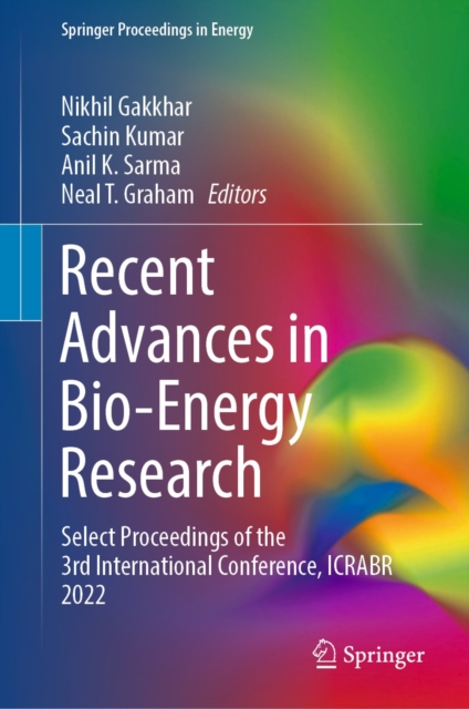 Recent Advances in Bio-Energy Research : Select Proceedings of the 3rd International Conference, ICRABR 2022, EPUB eBook