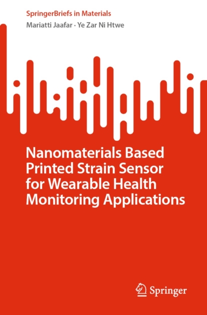 Nanomaterials Based Printed Strain Sensor for Wearable Health Monitoring Applications, EPUB eBook