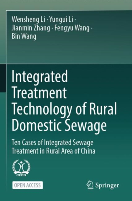 Integrated Treatment Technology of Rural Domestic Sewage : Ten Cases of Integrated Sewage Treatment in Rural Area of China, Paperback / softback Book