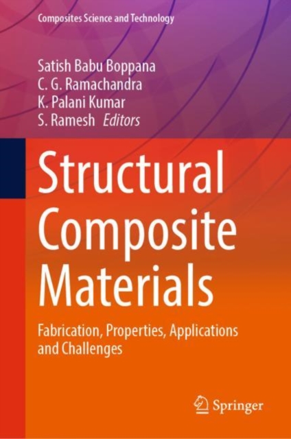 Structural Composite Materials : Fabrication, Properties, Applications and Challenges, Hardback Book
