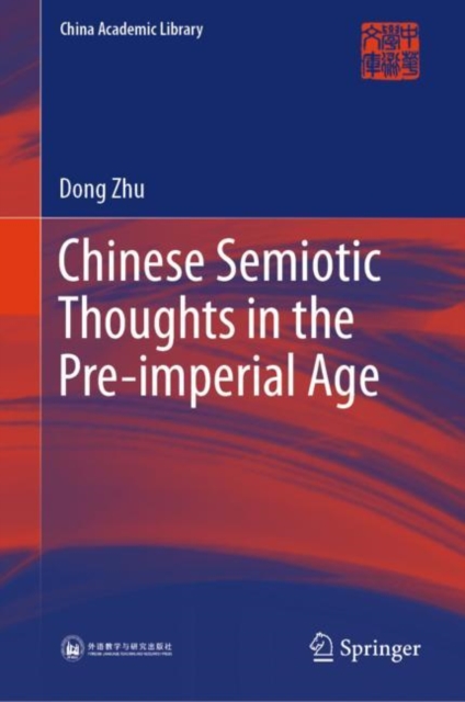 Chinese Semiotic Thoughts in the Pre-imperial Age, Hardback Book