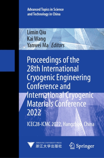 Proceedings of the 28th International Cryogenic Engineering Conference and International Cryogenic Materials Conference 2022 : ICEC28-ICMC 2022, Hangzhou, China, EPUB eBook