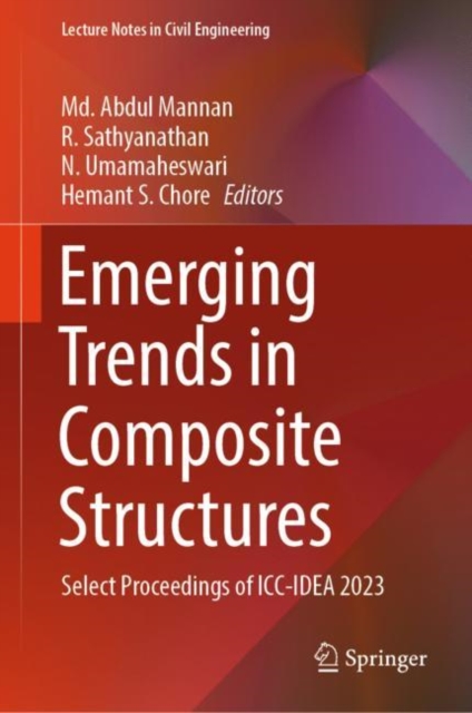 Emerging Trends in Composite Structures : Select Proceedings of ICC-IDEA 2023, Hardback Book