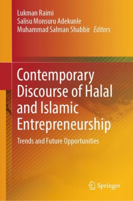 Contemporary Discourse of Halal and Islamic Entrepreneurship : Trends and Future Opportunities, Hardback Book