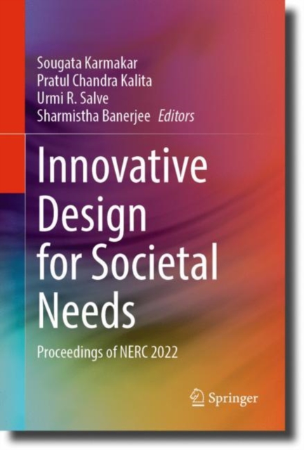 Innovative Design for Societal Needs : Proceedings of NERC 2022, Hardback Book