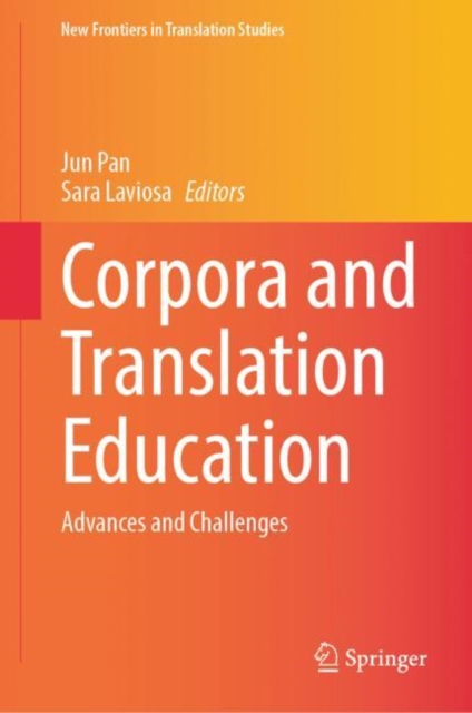Corpora and Translation Education : Advances and Challenges, Hardback Book