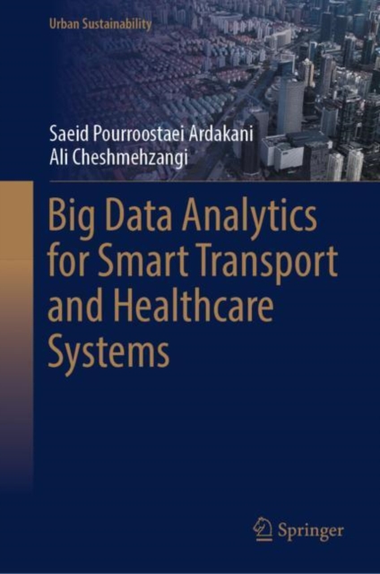 Big Data Analytics for Smart Transport and Healthcare Systems, Hardback Book