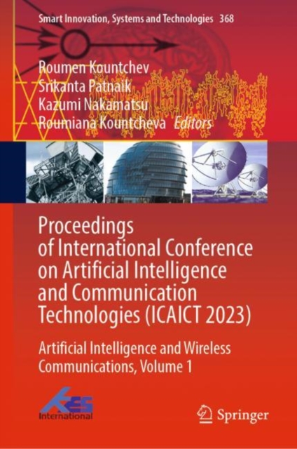 Proceedings of International Conference on Artificial Intelligence and Communication Technologies (ICAICT 2023) : Artificial Intelligence and Wireless Communications, Volume 1, Hardback Book